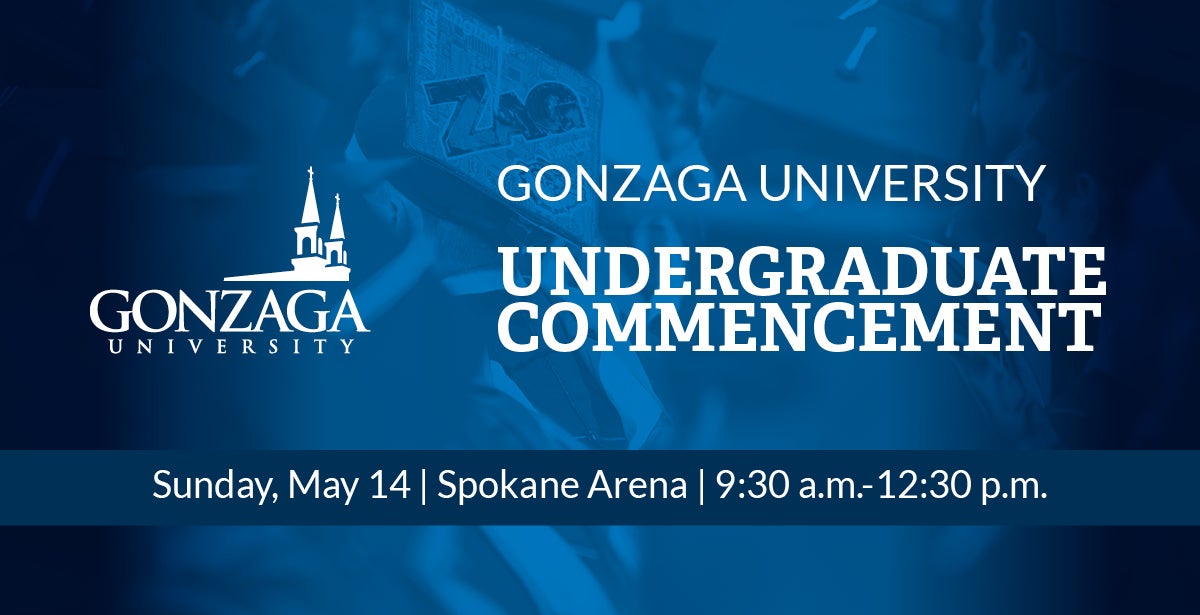 Gonzaga University Undergraduate Commencement TicketsWest