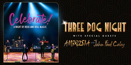 More Info for Three Dog Night + Ambrosia