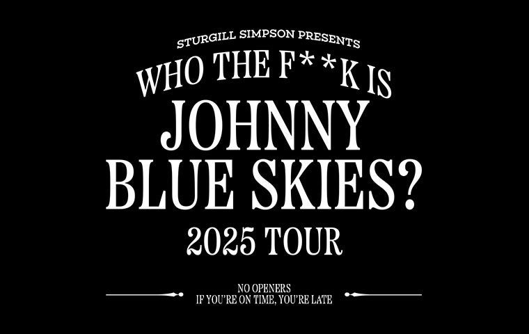 More Info for Sturgill Simpson - Who The F**K Is Johnny Blue Skies? 2025 Tour