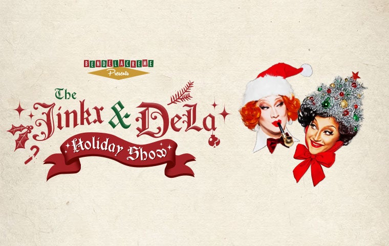 More Info for The Jinkx & DeLa Holiday Show