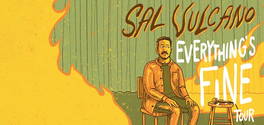 More Info for Sal Vulcano: Everything's Fine Tour