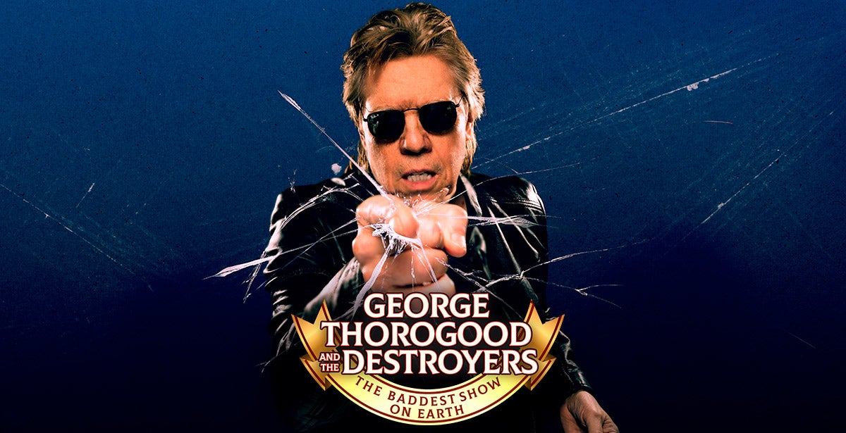 George Thorogood & The Destroyers