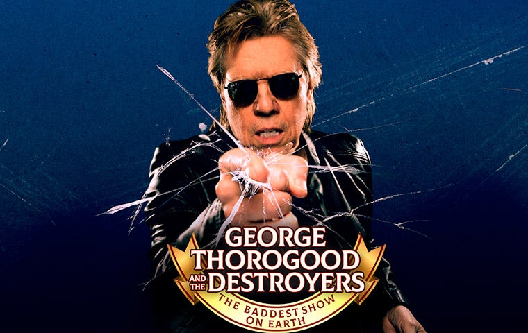 More Info for George Thorogood & The Destroyers