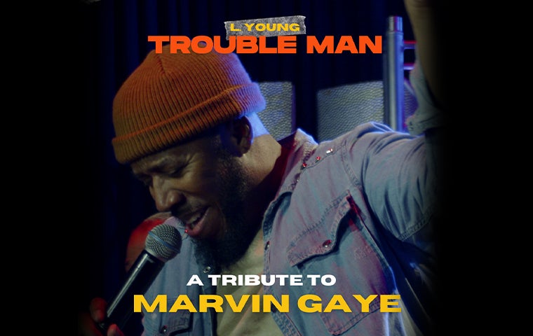 More Info for  Trouble Man: A Tribute To Marvin Gaye - 4/11/25